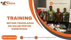 TRAINING METODE PENGOLAHAN AIR DALAM PROYEK KONSTRUKSI