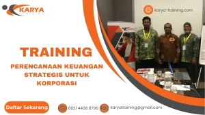 TRAINING PERENCANAAN KEUANGAN STRATEGIS UNTUK KORPORASI