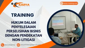 TRAINING HUKUM DALAM PENYELESAIAN PERSELISIHAN BISNIS DENGAN PENDEKATAN NON-LITIGASI