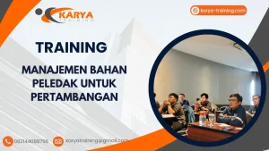 TRAINING MANAJEMEN BAHAN PELEDAK UNTUK PERTAMBANGAN
