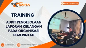 TRAINING AUDIT PENGELOLAAN LAPORAN KEUANGAN PADA ORGANISASI PEMERINTAH