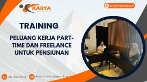 TRAINING PELUANG KERJA PART-TIME DAN FREELANCE UNTUK PENSIUNAN
