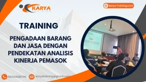 TRAINING PENGADAAN BARANG DAN JASA DENGAN PENDEKATAN ANALISIS KINERJA PEMASOK