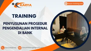 TRAINING PENYUSUNAN PROSEDUR PENGENDALIAN INTERNAL DI BANK