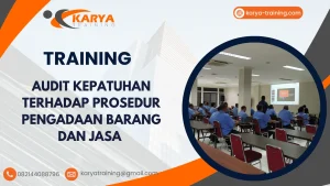 TRAINING AUDIT KEPATUHAN TERHADAP PROSEDUR PENGADAAN BARANG DAN JASA