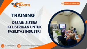 TRAINING DESAIN SISTEM KELISTRIKAN UNTUK FASILITAS INDUSTRI