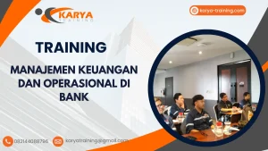 TRAINING MANAJEMEN KEUANGAN DAN OPERASIONAL DI BANK