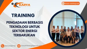 TRAINING PENGADAAN BERBASIS TEKNOLOGI UNTUK SEKTOR ENERGI TERBARUKAN