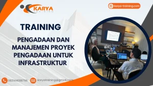 TRAINING PENGADAAN DAN MANAJEMEN PROYEK PENGADAAN UNTUK INFRASTRUKTUR
