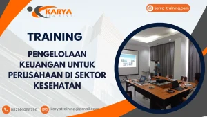 TRAINING PENGELOLAAN KEUANGAN UNTUK PERUSAHAAN DI SEKTOR KESEHATAN