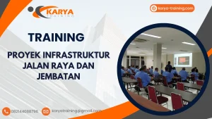 TRAINING PROYEK INFRASTRUKTUR JALAN RAYA DAN JEMBATAN