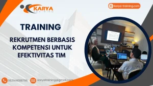 TRAINING REKRUTMEN BERBASIS KOMPETENSI UNTUK EFEKTIVITAS TIM