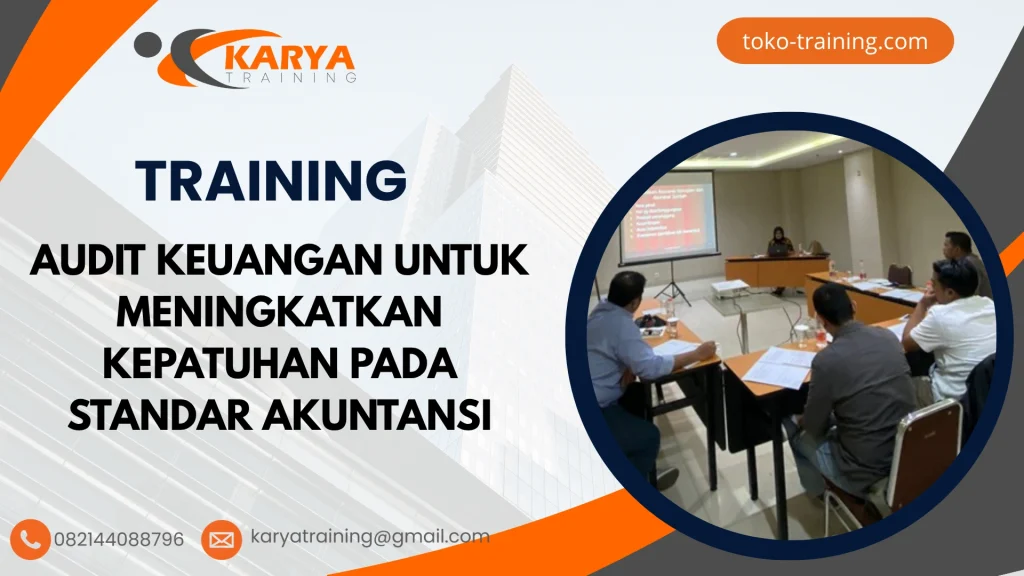 TRAINING AUDIT KEUANGAN UNTUK MENINGKATKAN KEPATUHAN PADA STANDAR AKUNTANSI
