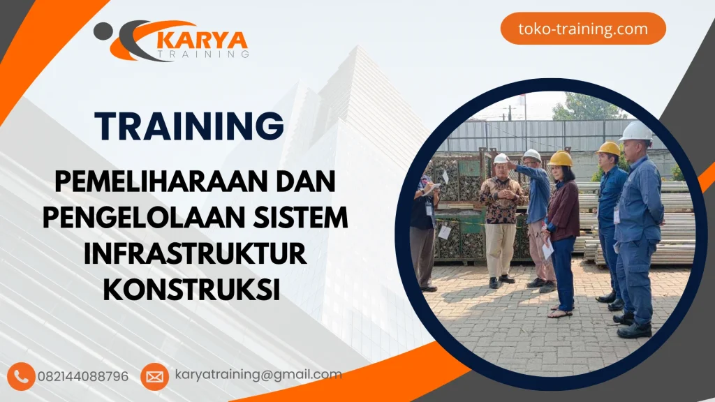 TRAINING PEMELIHARAAN DAN PENGELOLAAN SISTEM INFRASTRUKTUR KONSTRUKSI