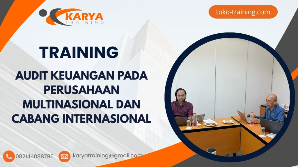 TRAINING AUDIT KEUANGAN PADA PERUSAHAAN MULTINASIONAL DAN CABANG INTERNASIONAL