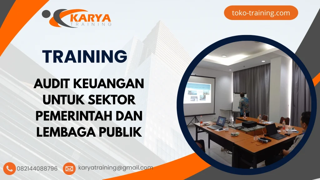 TRAINING AUDIT KEUANGAN UNTUK SEKTOR PEMERINTAH DAN LEMBAGA PUBLIK