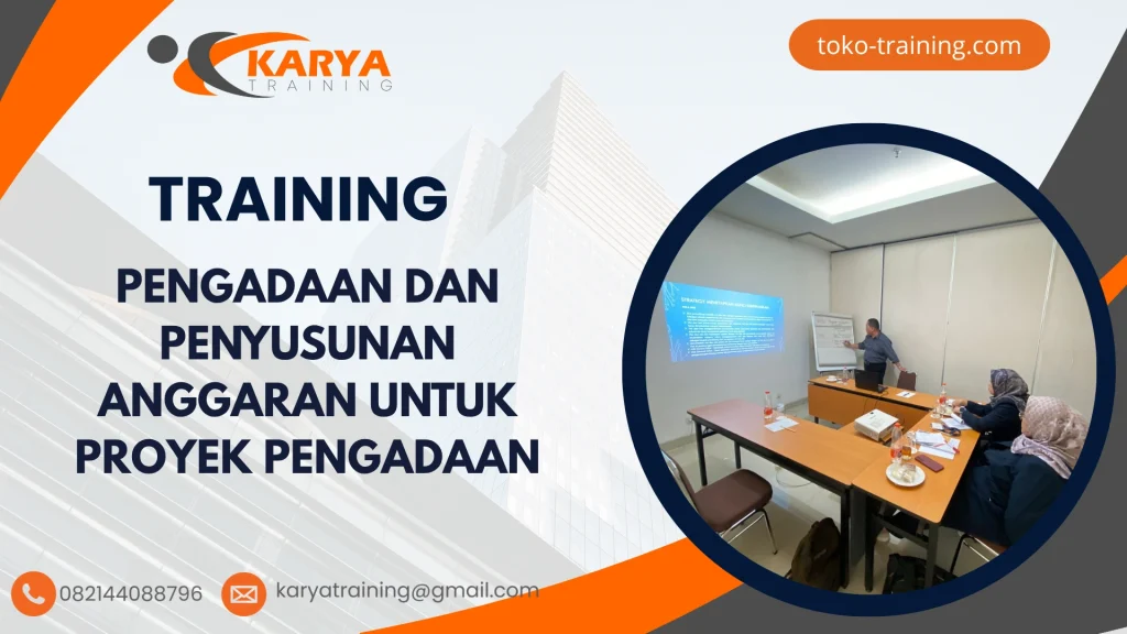 TRAINING PENGADAAN DAN PENYUSUNAN ANGGARAN UNTUK PROYEK PENGADAAN