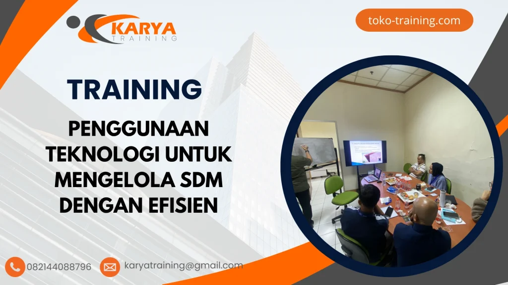 TRAINING PENGGUNAAN TEKNOLOGI UNTUK MENGELOLA SDM DENGAN EFISIEN