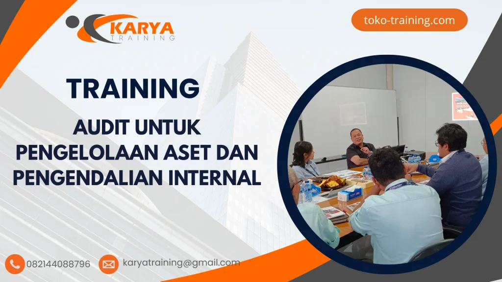 TRAINING AUDIT UNTUK PENGELOLAAN ASET DAN PENGENDALIAN INTERNAL