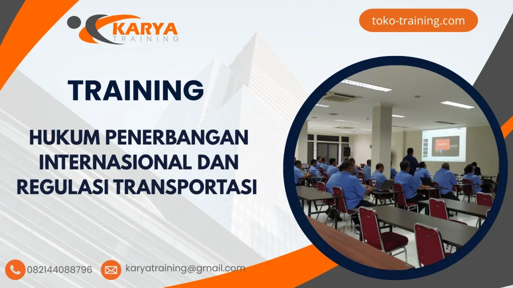 TRAINING HUKUM PENERBANGAN INTERNASIONAL DAN REGULASI TRANSPORTASI