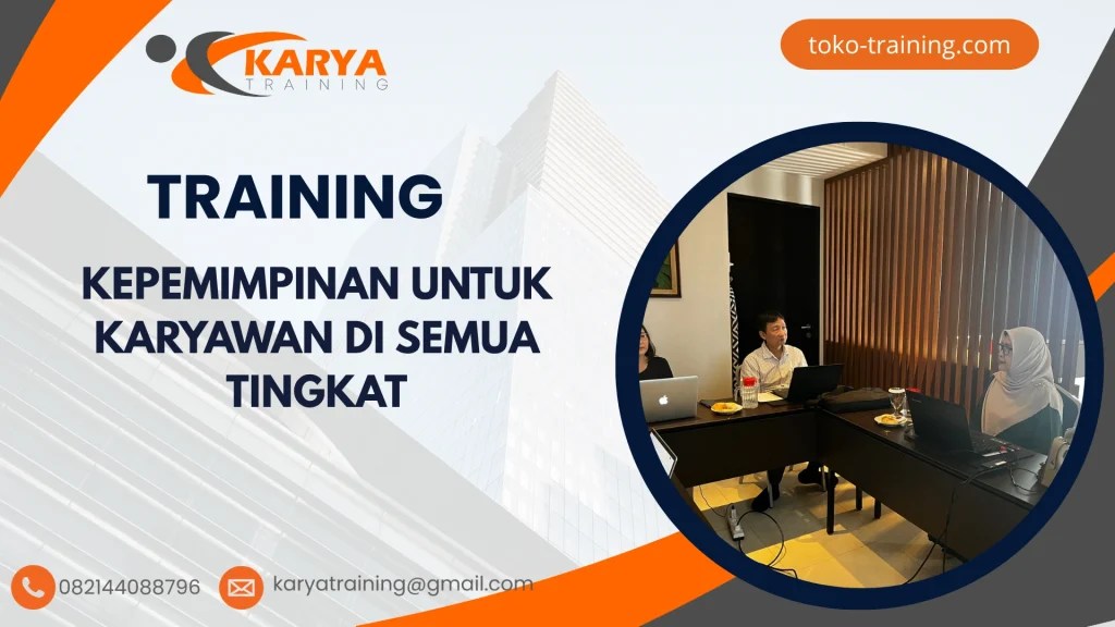 TRAINING KEPEMIMPINAN UNTUK KARYAWAN DI SEMUA TINGKAT