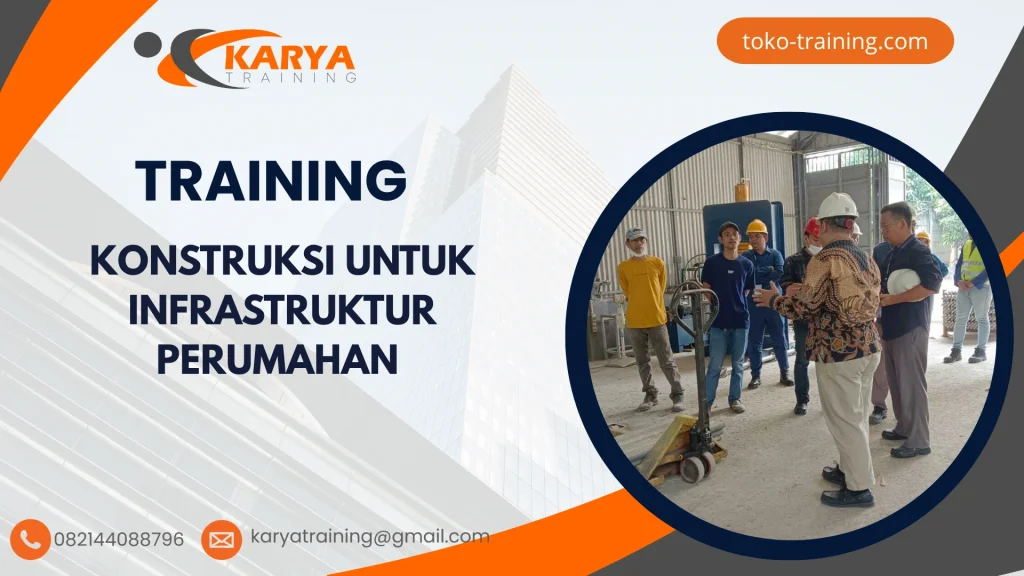 TRAINING KONSTRUKSI UNTUK INFRASTRUKTUR PERUMAHAN