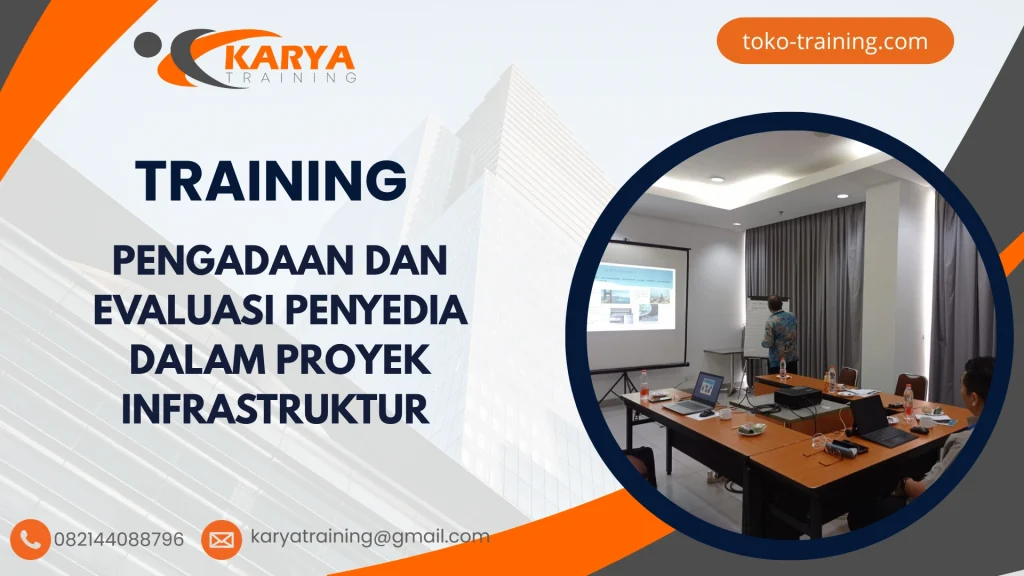 TRAINING PENGADAAN DAN EVALUASI PENYEDIA DALAM PROYEK INFRASTRUKTUR