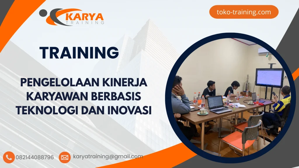 TRAINING PENGELOLAAN KINERJA KARYAWAN BERBASIS TEKNOLOGI DAN INOVASI