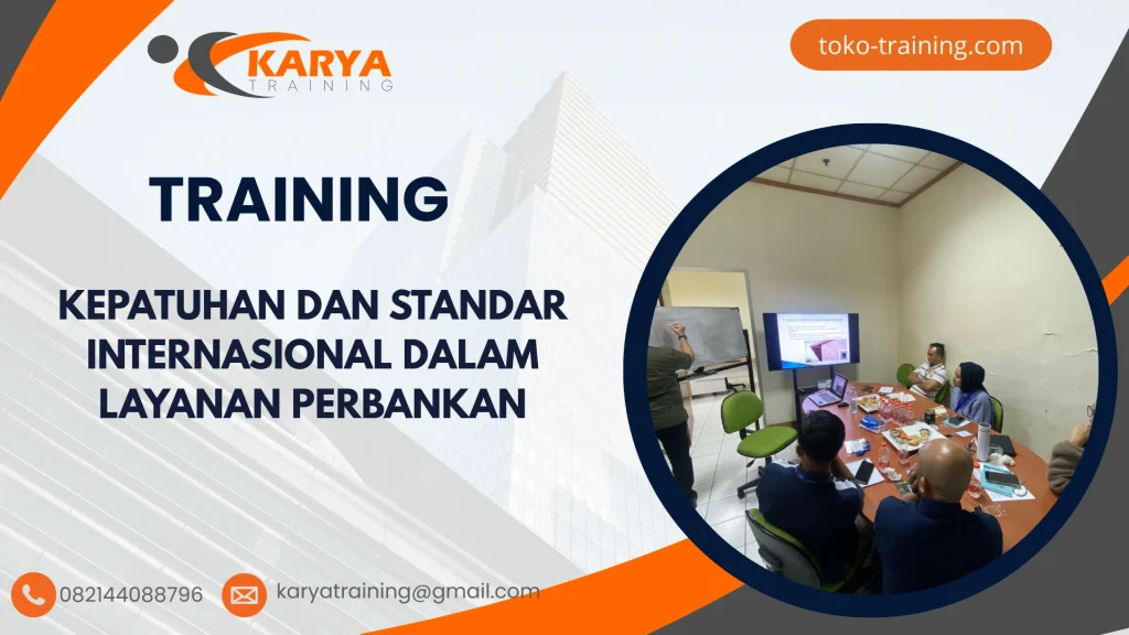 TRAINING KEPATUHAN DAN STANDAR INTERNASIONAL DALAM LAYANAN PERBANKAN