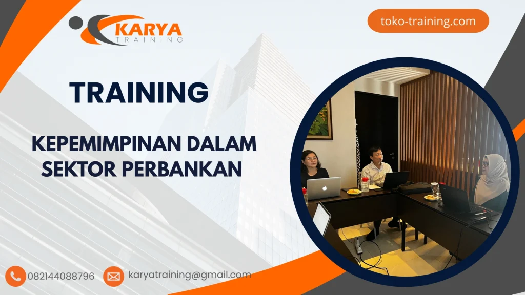TRAINING KEPEMIMPINAN DALAM SEKTOR PERBANKAN