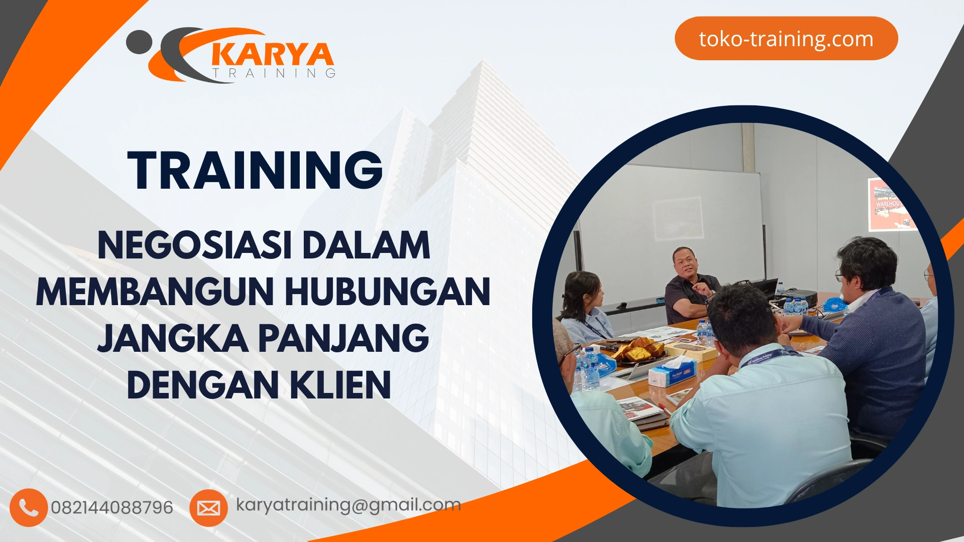 TRAINING NEGOSIASI DALAM MEMBANGUN HUBUNGAN JANGKA PANJANG DENGAN KLIEN