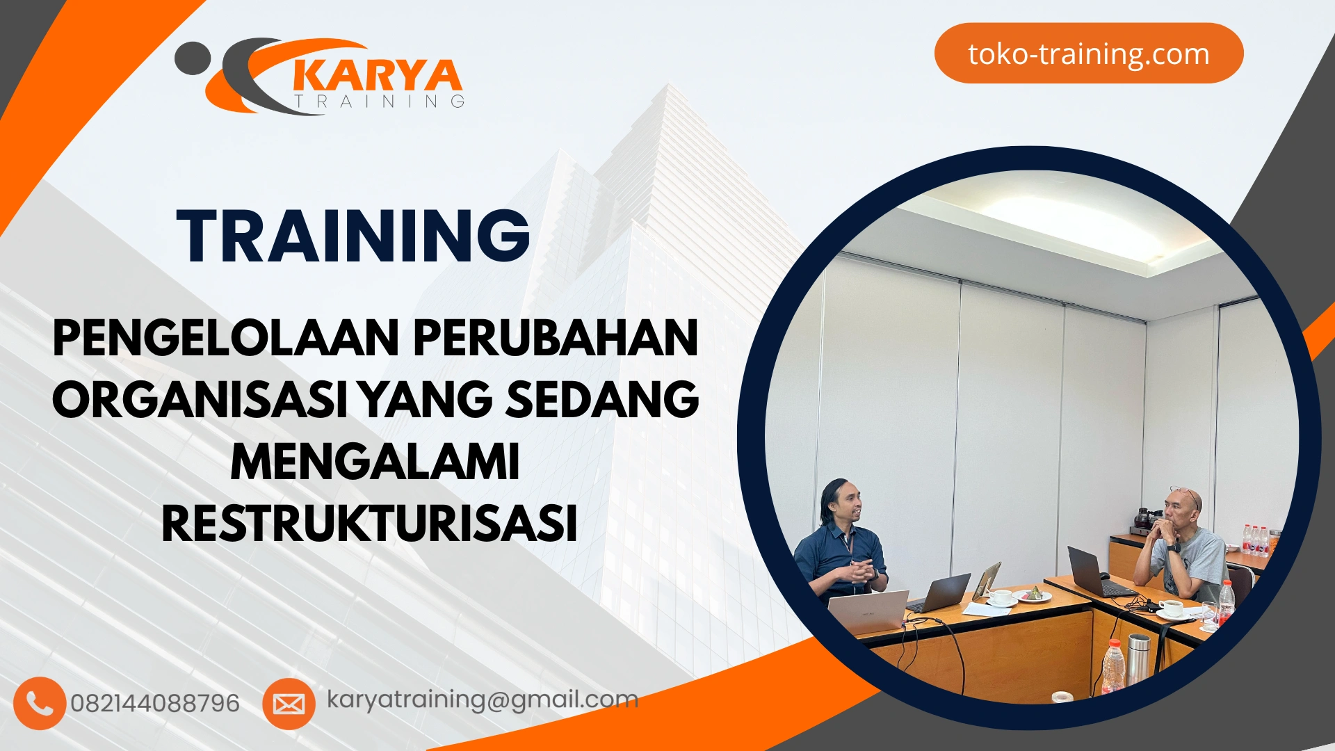 TRAINING PENGELOLAAN PERUBAHAN ORGANISASI YANG SEDANG MENGALAMI RESTRUKTURISASI
